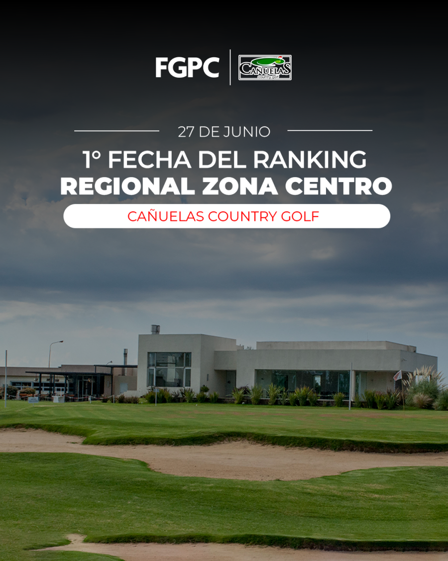 Cañuelas Country Golf recibe la 1° Fecha del Ranking Regional Zona Centro